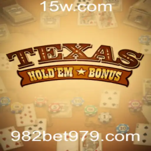 Tudo sobre Texas Hold'em Bonus: Regras, Estratégias e a Plataform 982bet